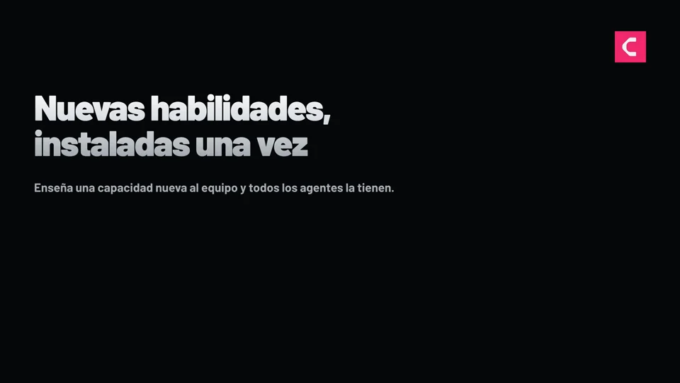 Nuevas habilidades, instaladas una vez — enseña una capacidad nueva y todos los agentes la tienen.